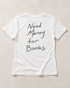 Need Money for Books Classic T-Shirt – Rückansicht als natürlicher Laydown