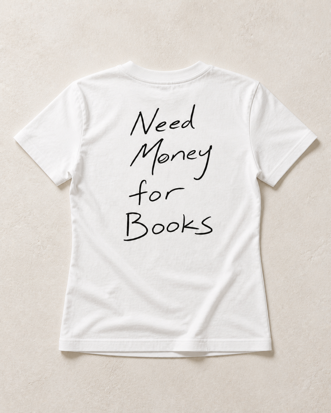 Need Money for Books Classic T-Shirt – Rückansicht als natürlicher Laydown