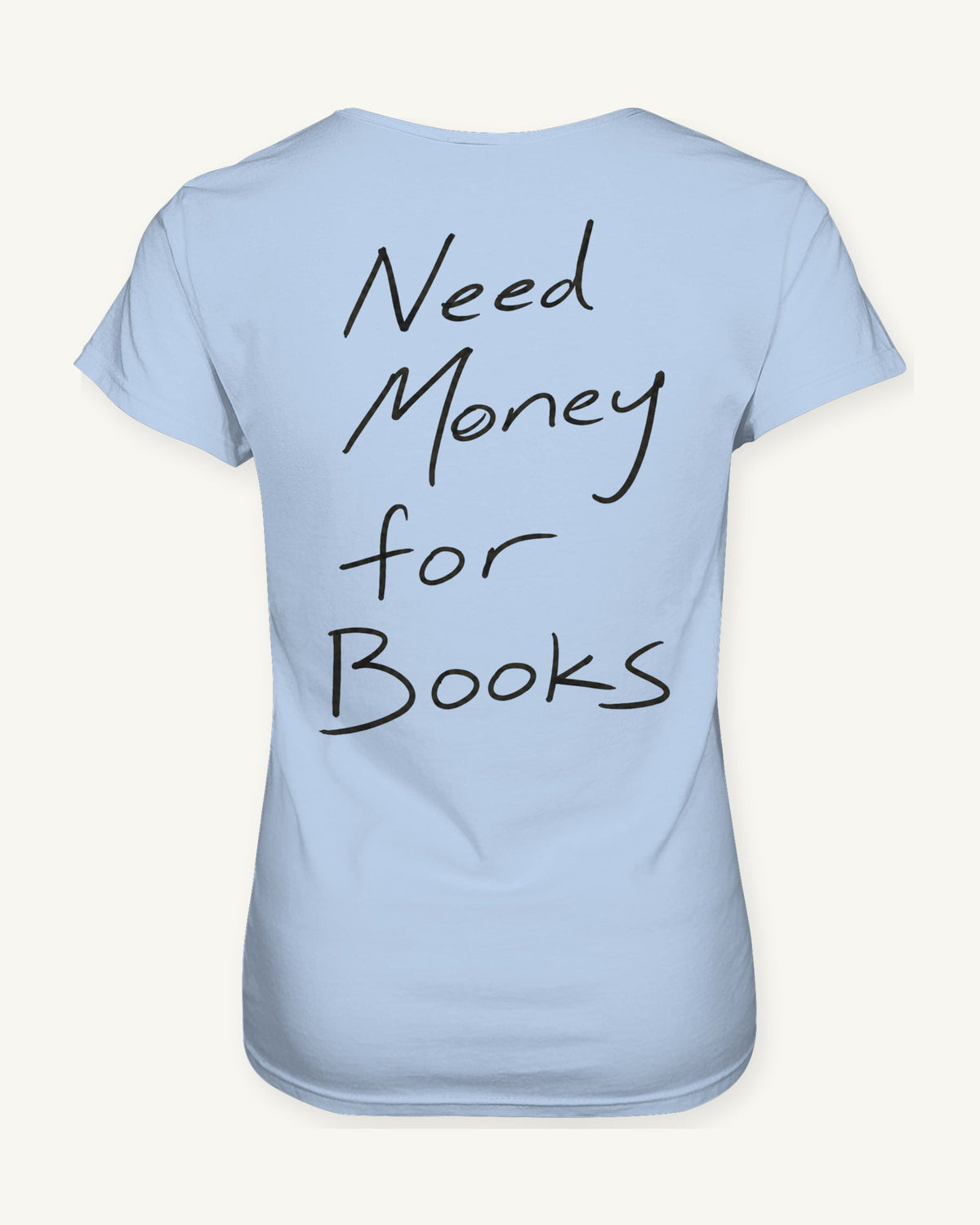 Need Money for Books Classic T-Shirt in Blue Soul – Originaldesign als große Rückenansicht