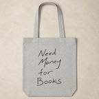 Need Money for Books Tote Bag in Heather Grey – natürlicher Laydown